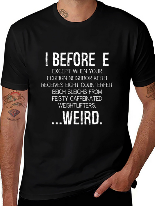 I Before E Funny Graphic Tee