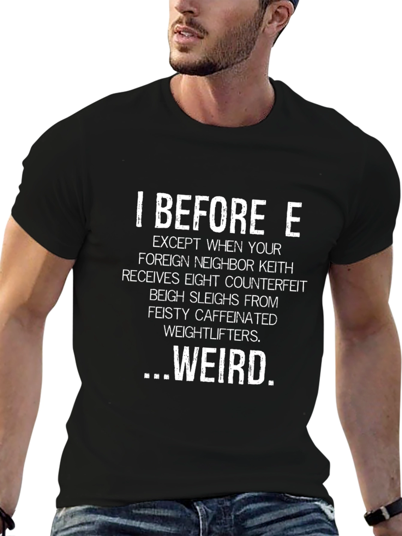 I Before E Funny Graphic Tee