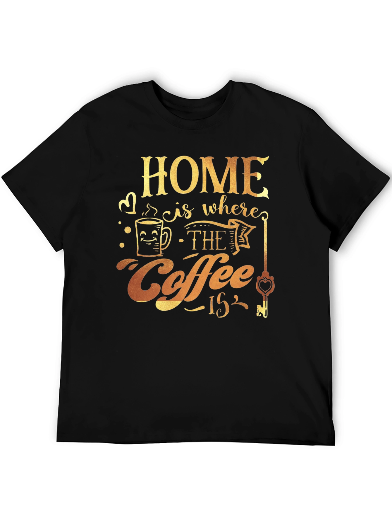 Home is Where the Coffee Is T-Shirt