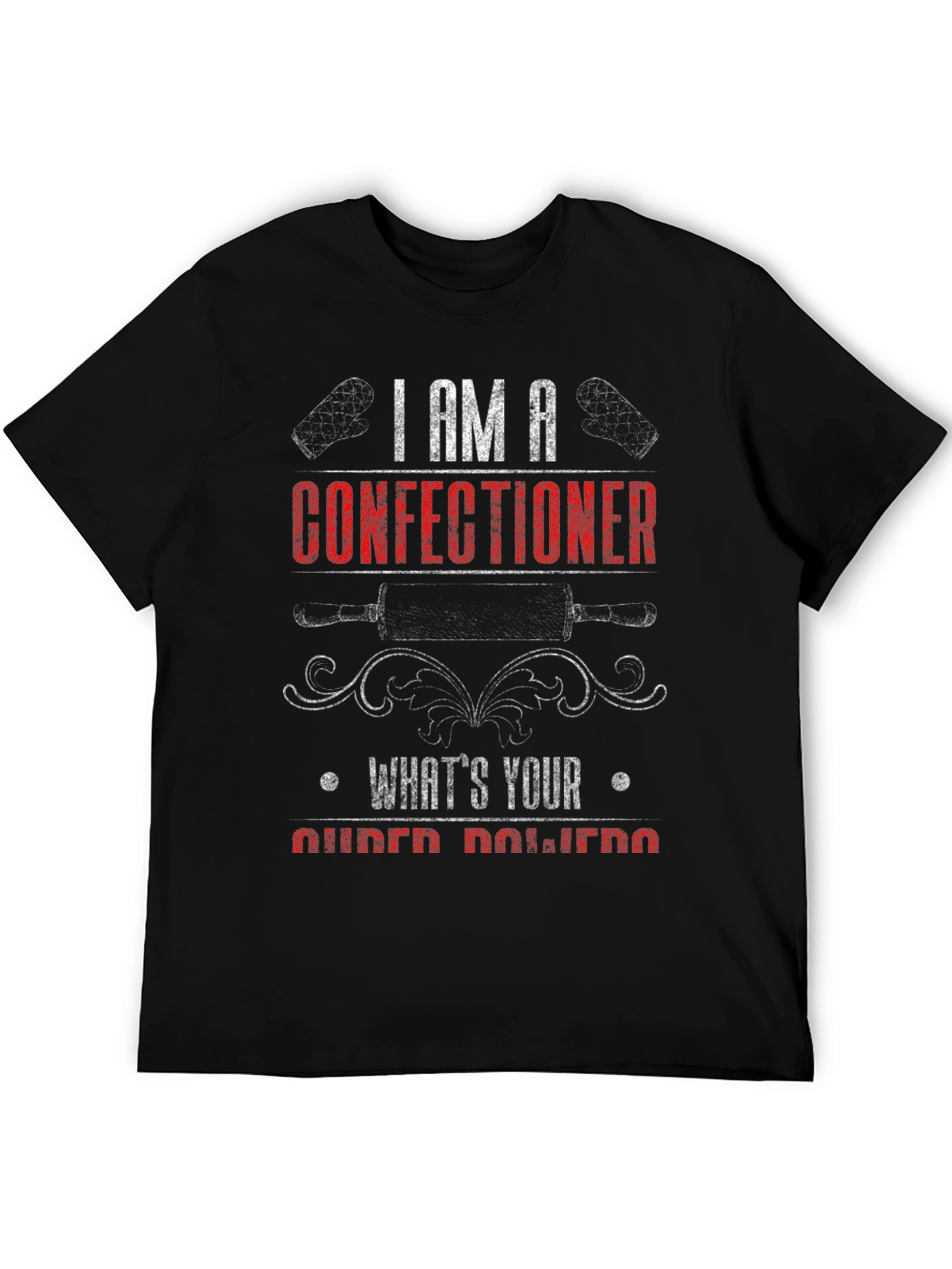 Confectioner T-Shirt - Whats Your Superpower?