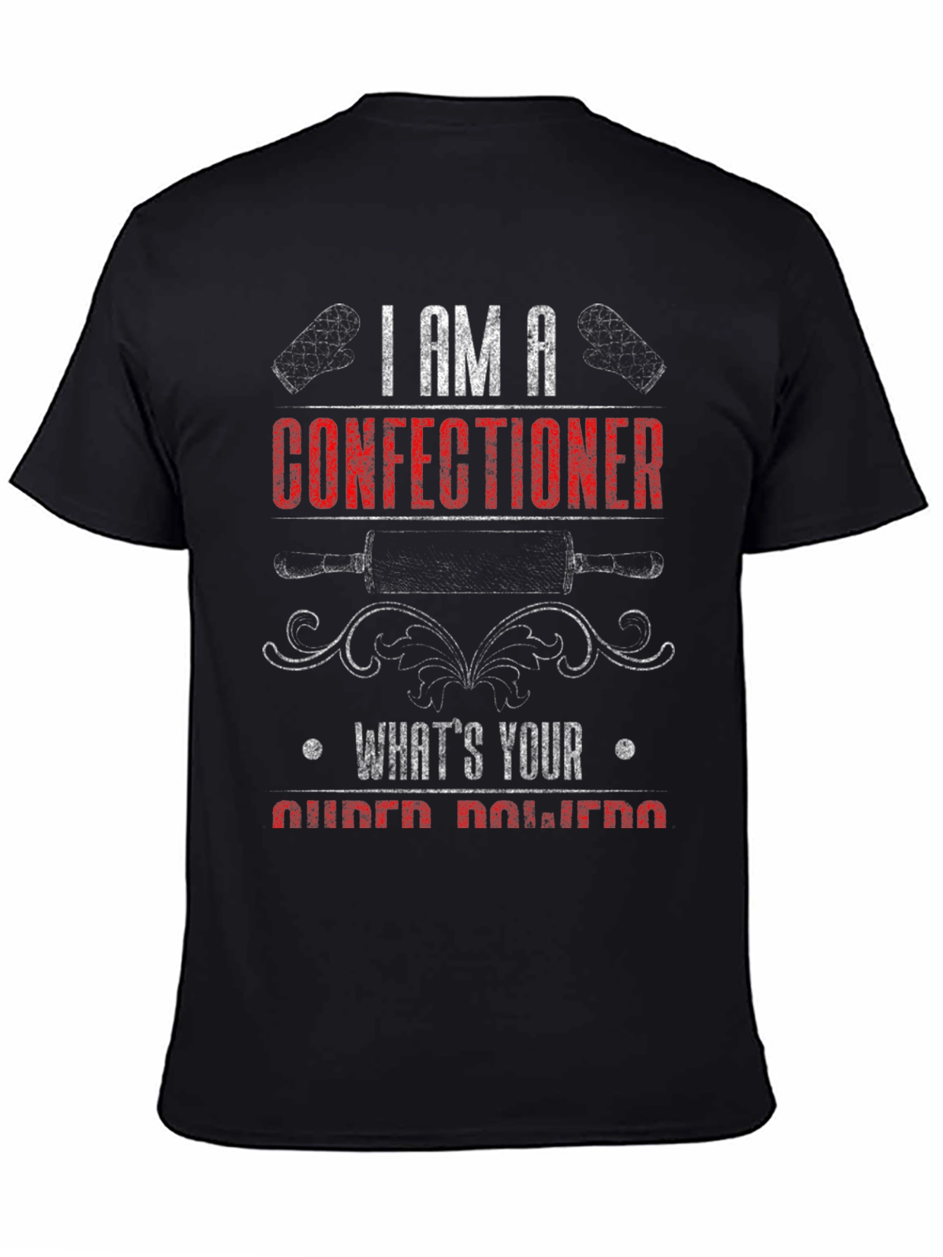 Confectioner T-Shirt - Whats Your Superpower?