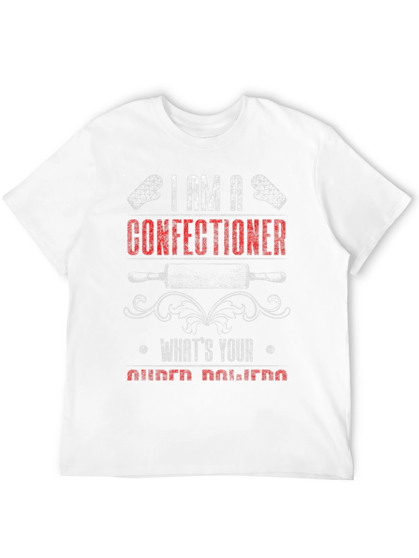 Confectioner T-Shirt - Whats Your Superpower?