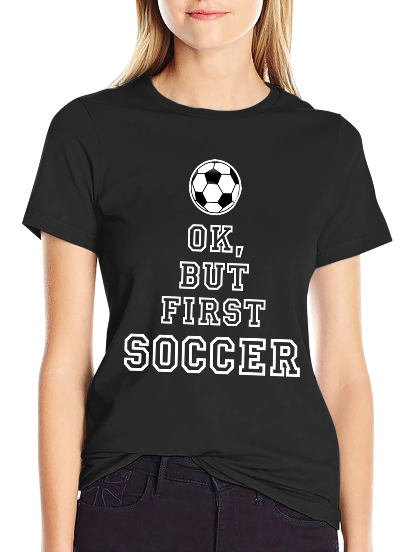Ok But First Soccer Black T-Shirt