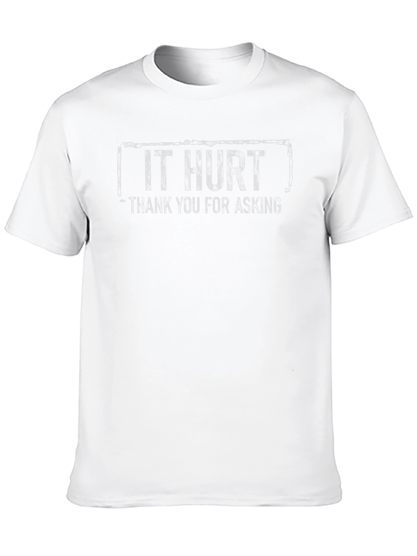 It Hurt Thank You For Asking Graphic Tee