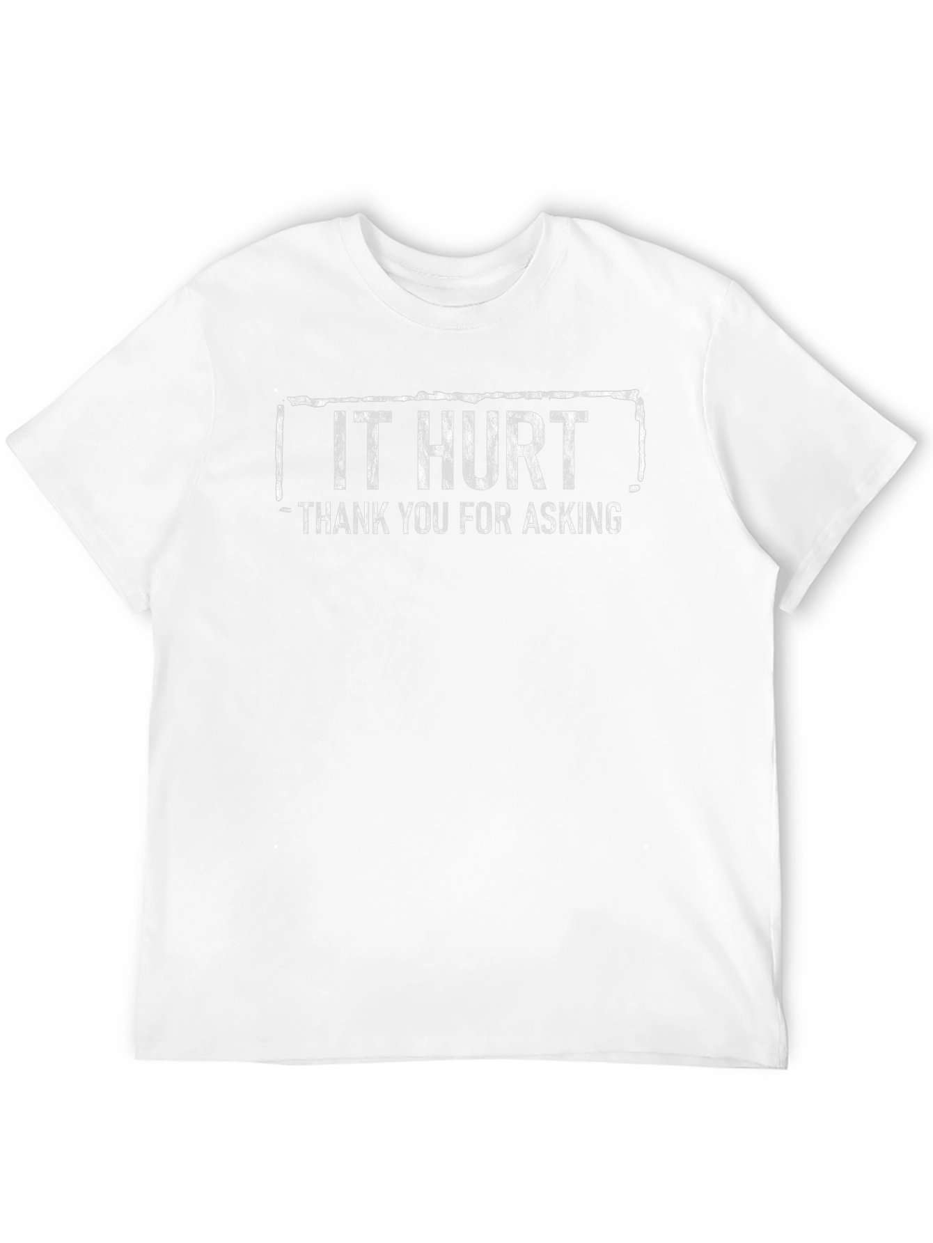 It Hurt Thank You For Asking Graphic Tee