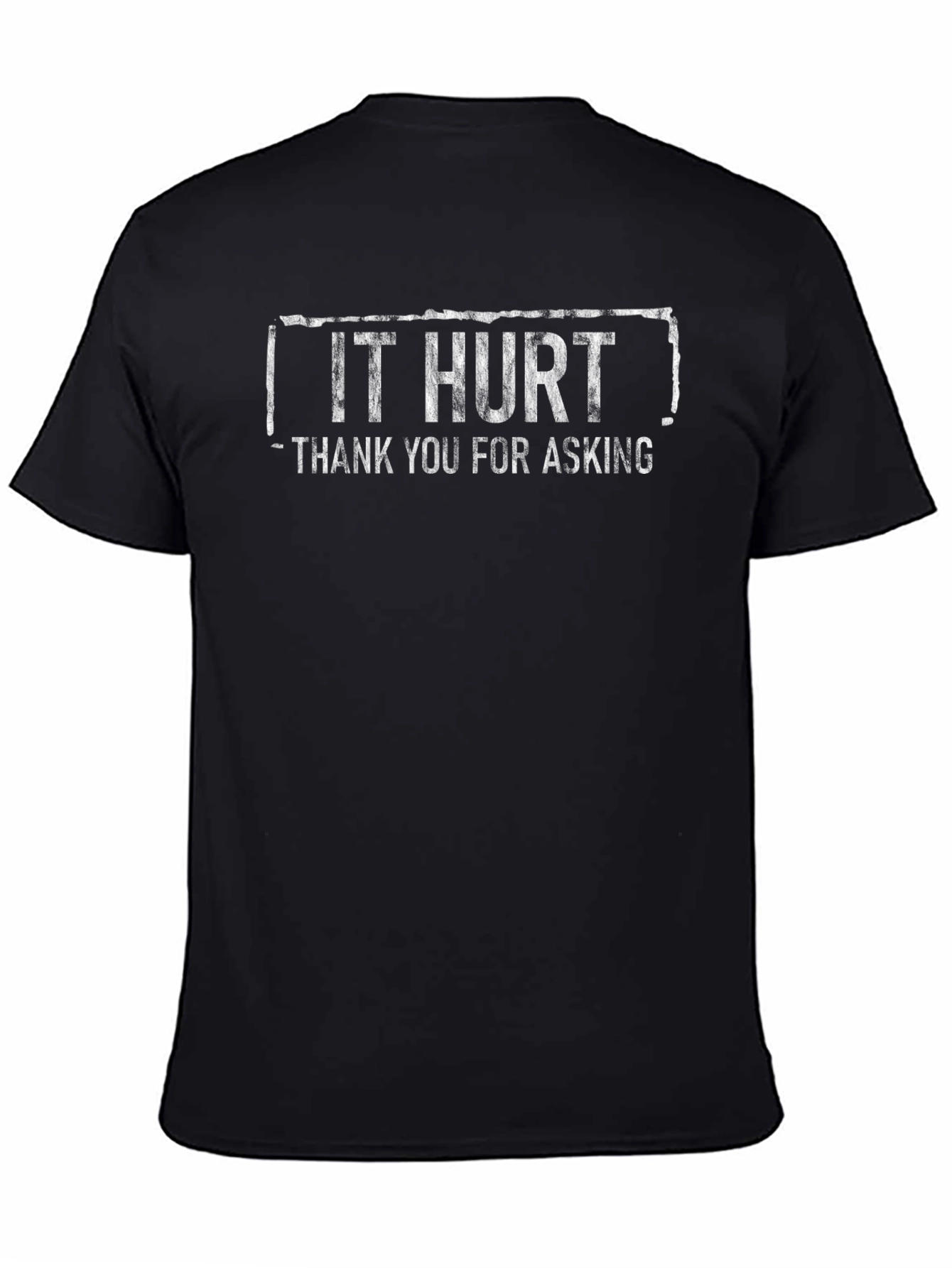 It Hurt Thank You For Asking Graphic Tee