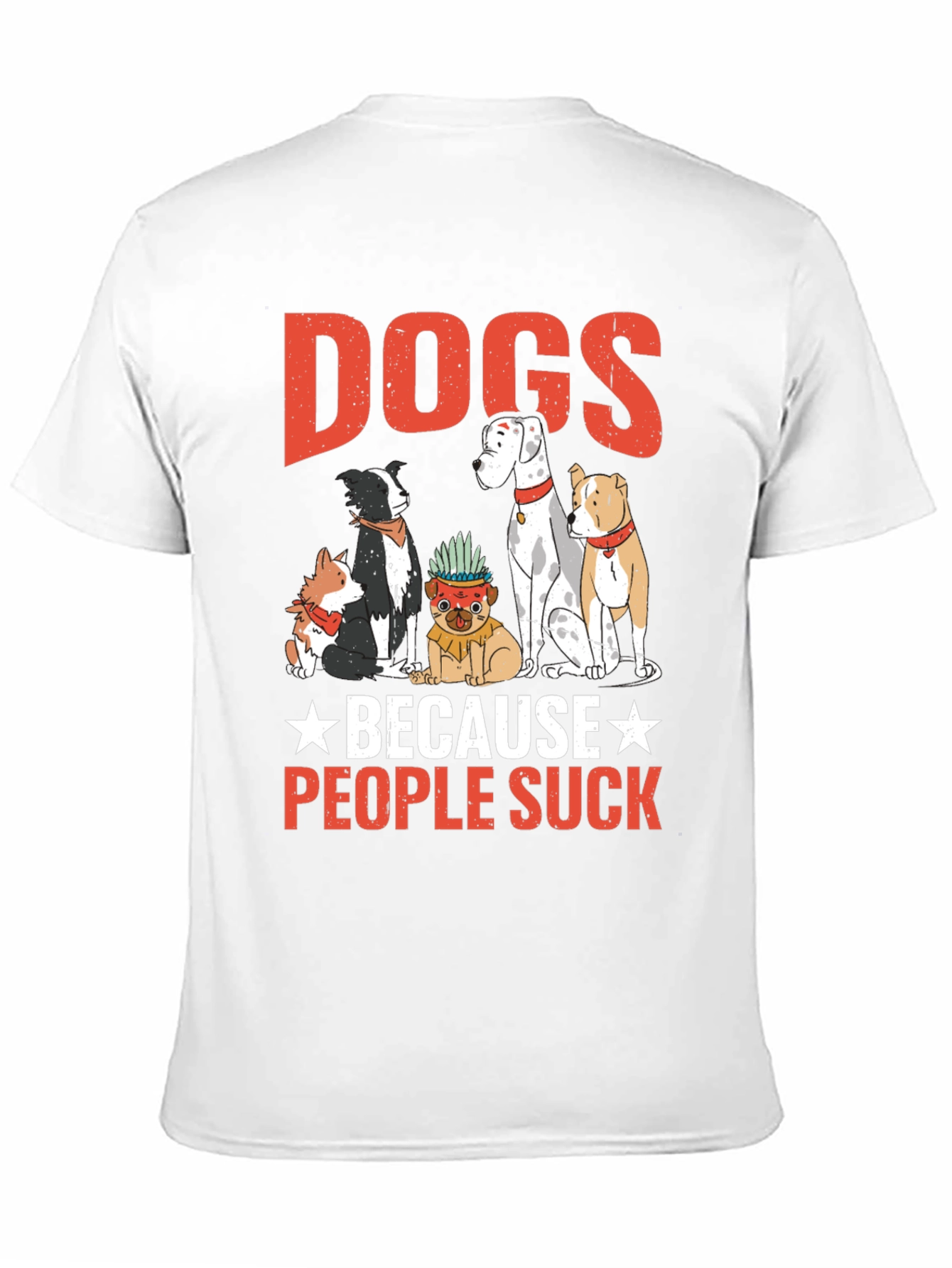 Dogs Because People Suck Graphic Tee