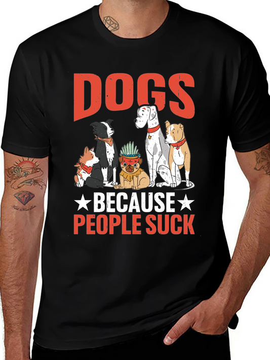 Dogs Because People Suck Graphic Tee