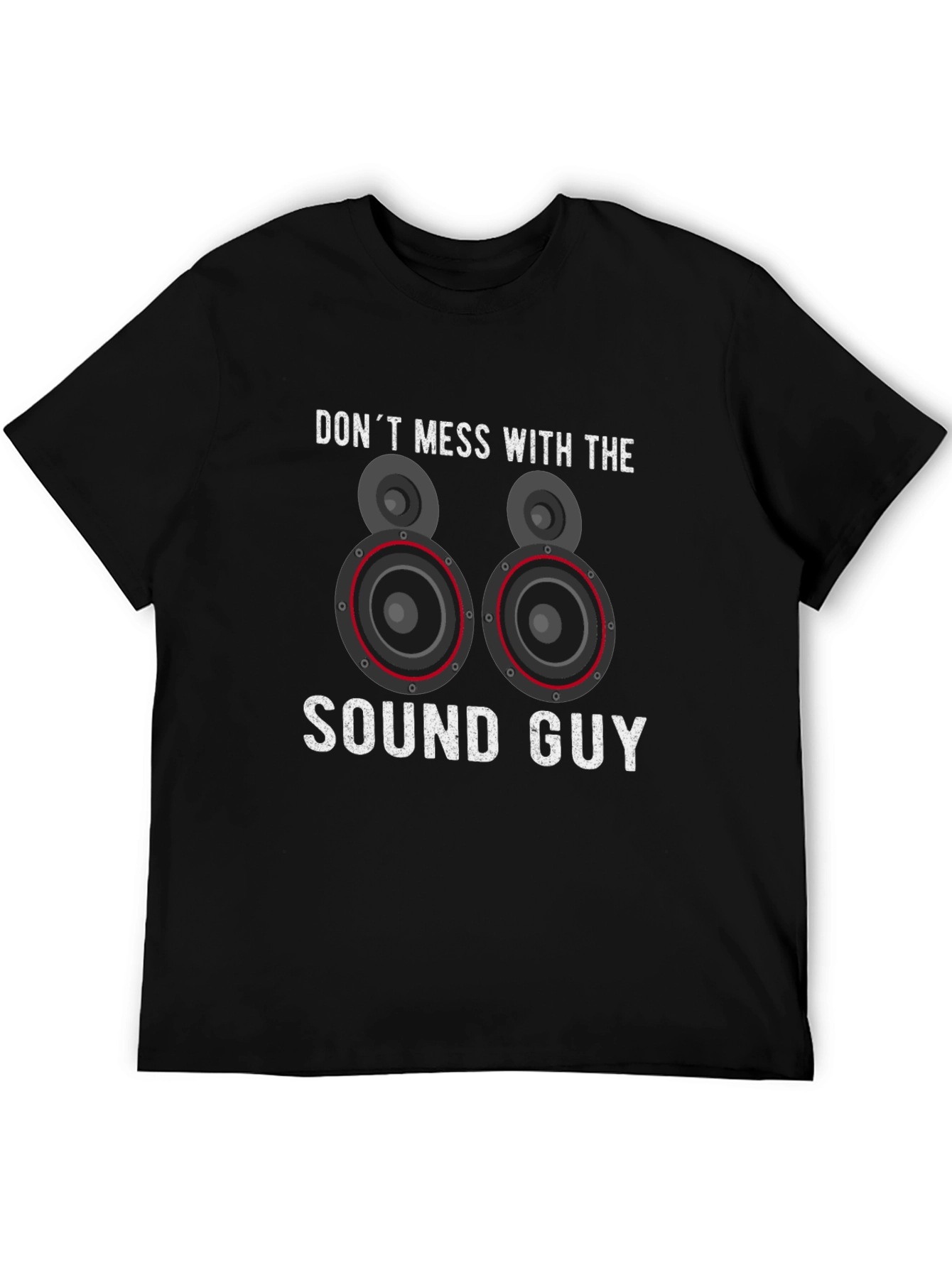 Dont Mess With The Sound Guy T-Shirt