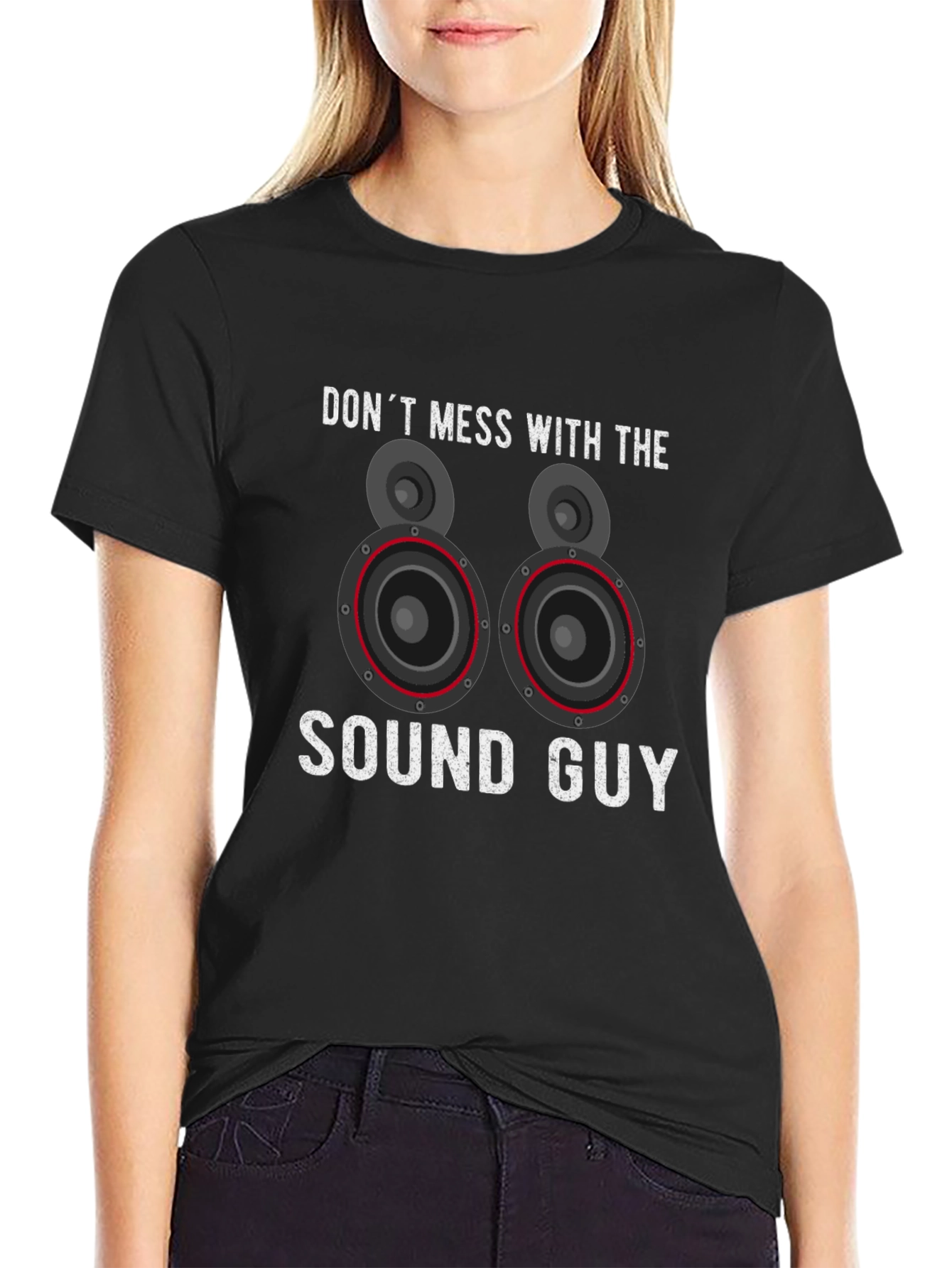 Dont Mess With The Sound Guy T-Shirt