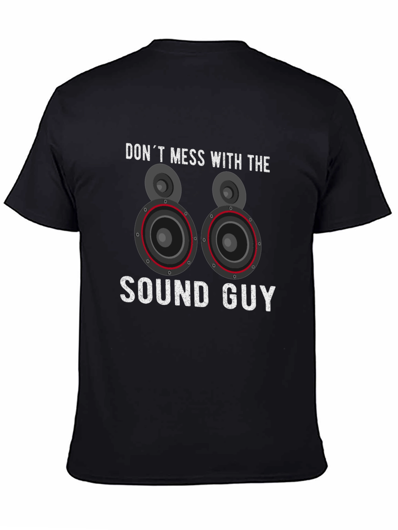 Dont Mess With The Sound Guy T-Shirt