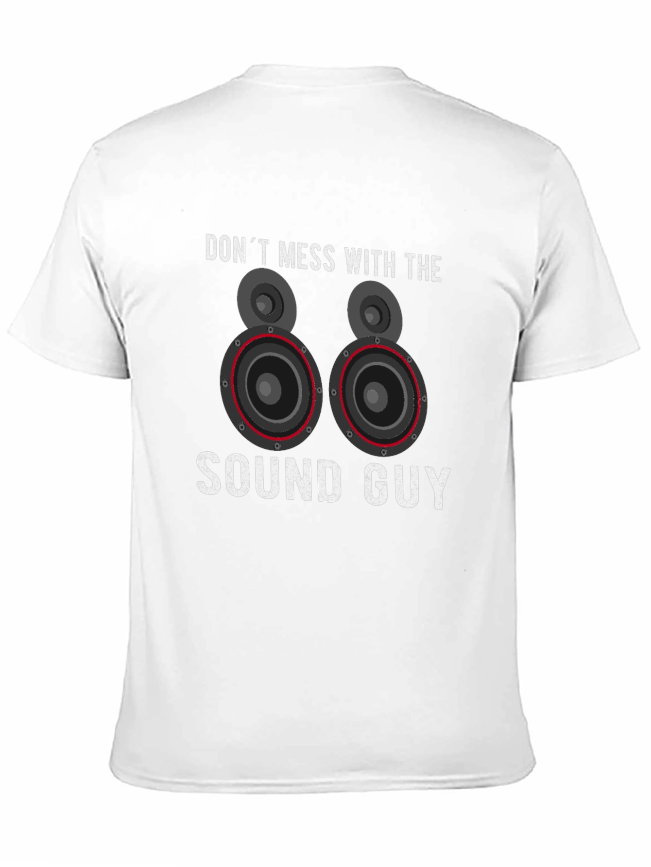Dont Mess With The Sound Guy T-Shirt