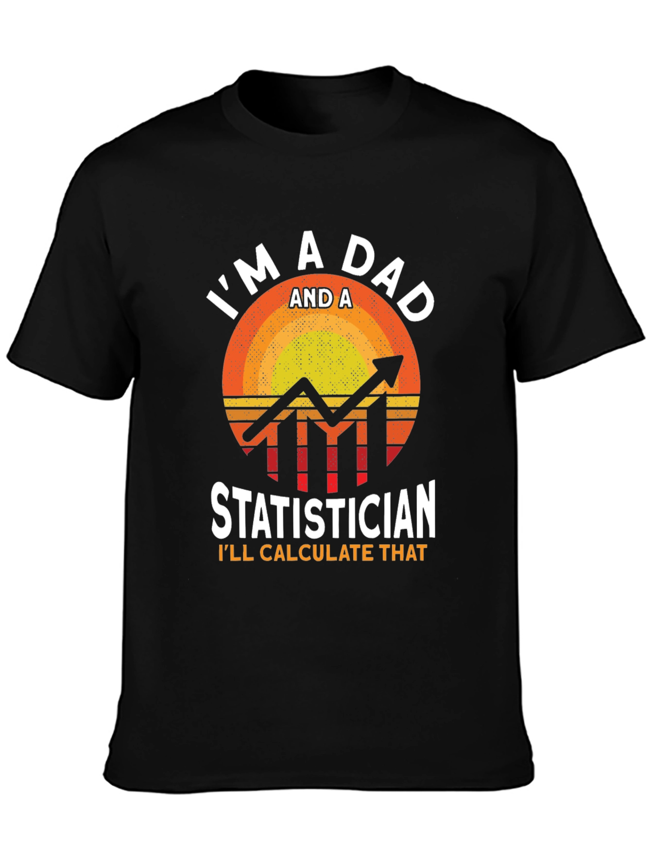 Im A Dad Statistician T-Shirt