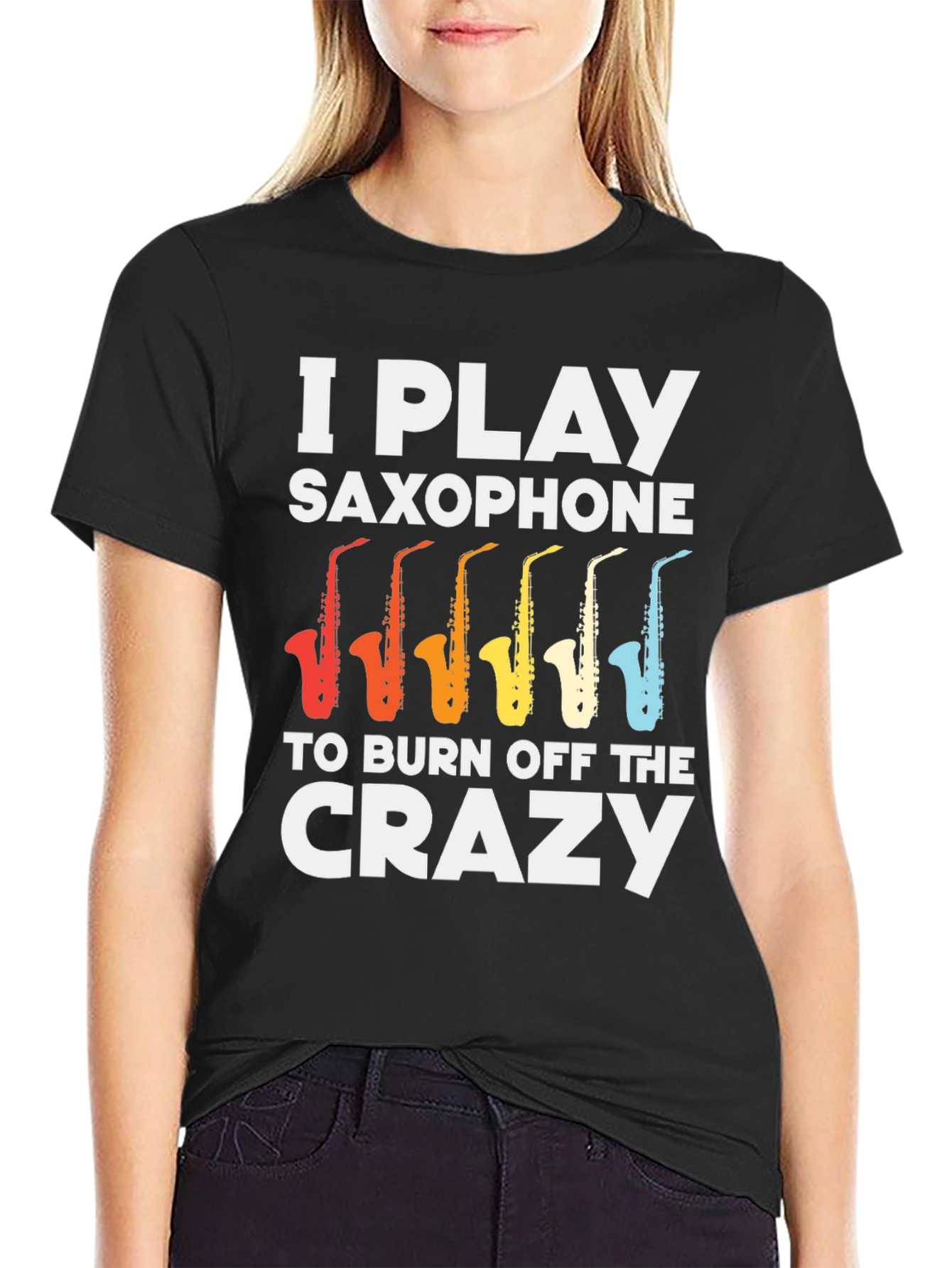 I Play Saxophone T-Shirt - Burn Off The Crazy