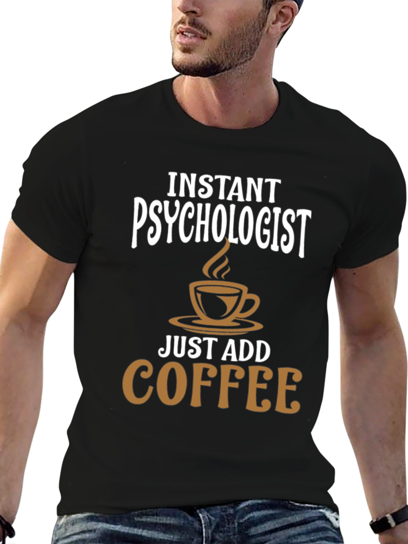 Instant Psychologist - Just Add Coffee T-Shirt