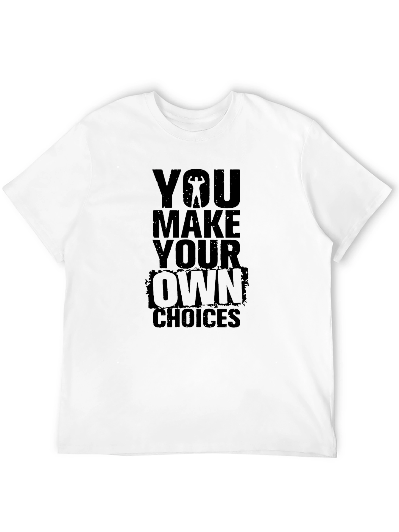 Motivational Black T-Shirt: Make Your Own Choices