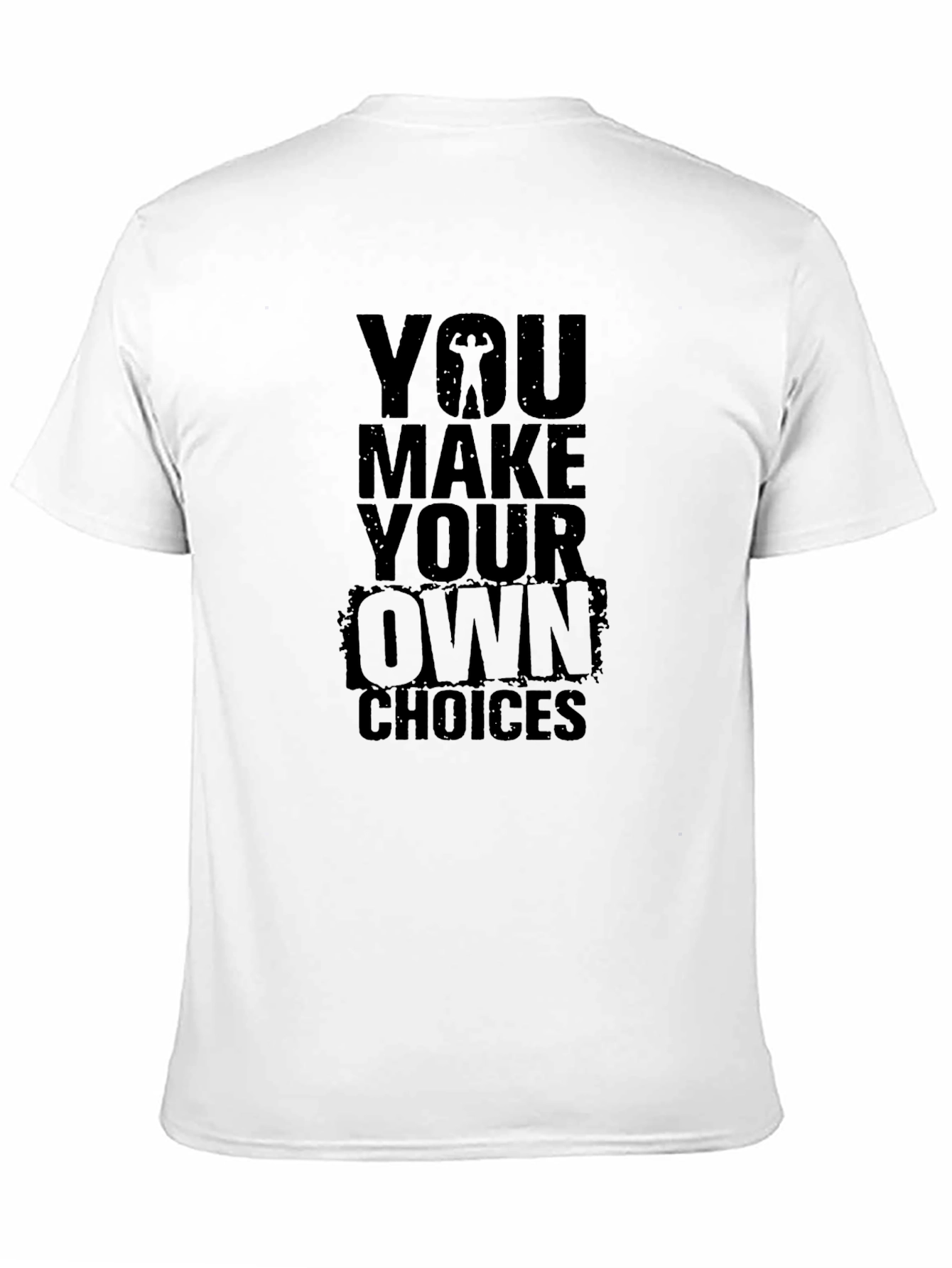 Motivational Black T-Shirt: Make Your Own Choices