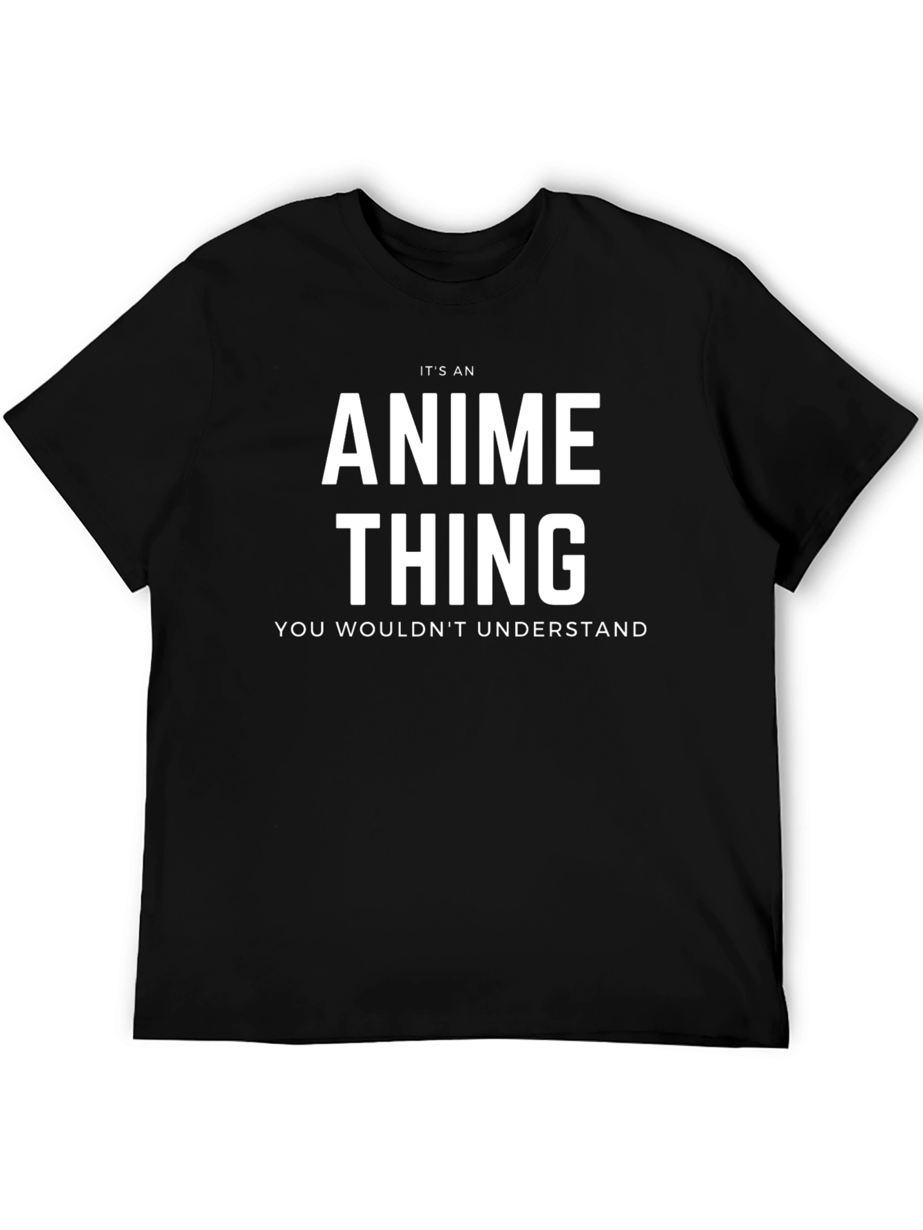 Its An Anime Thing - Graphic T-Shirt