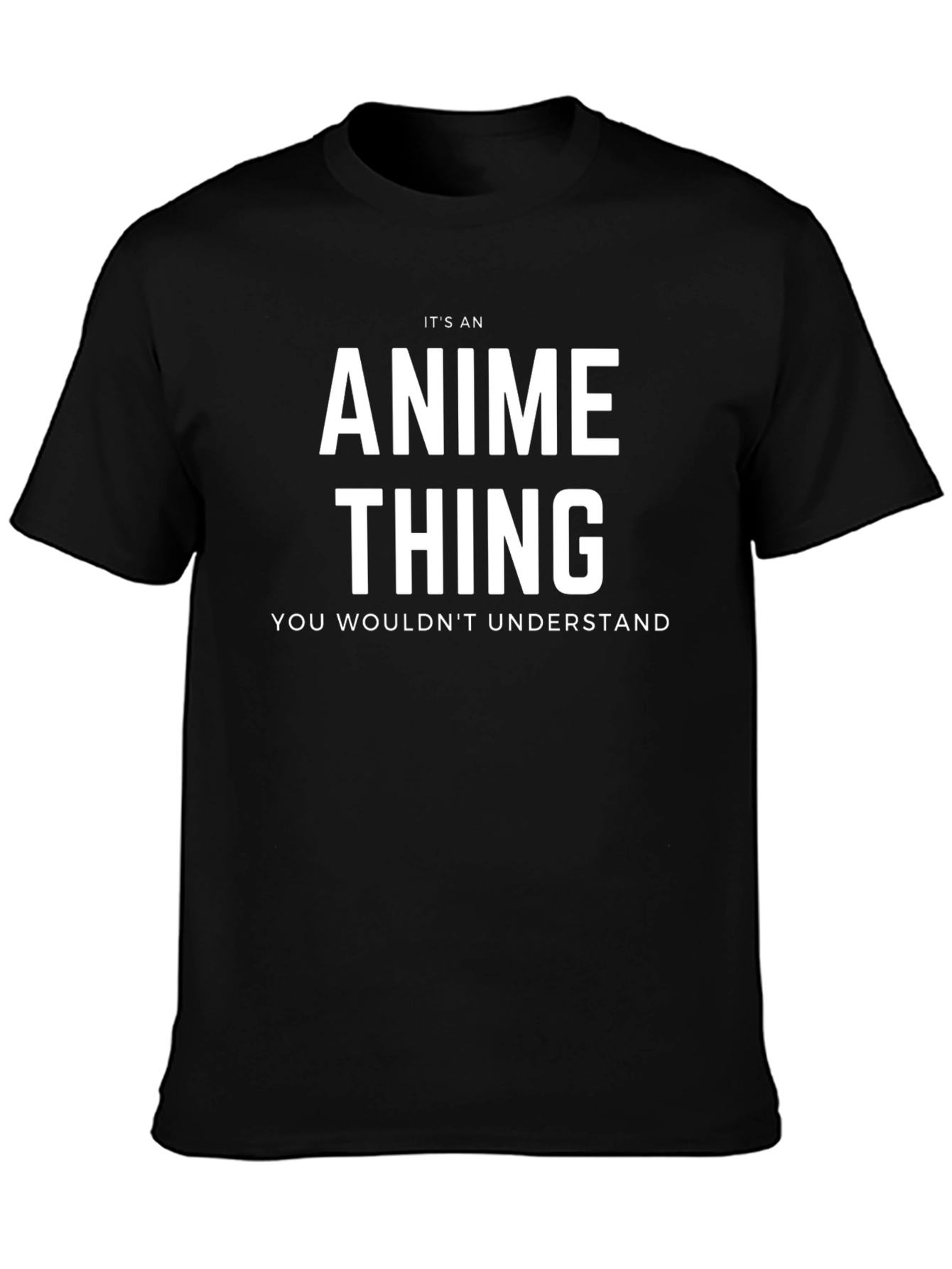 Its An Anime Thing - Graphic T-Shirt