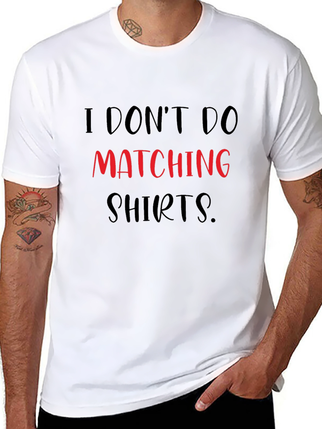I Dont Do Matching Shirts Funny Graphic Tee