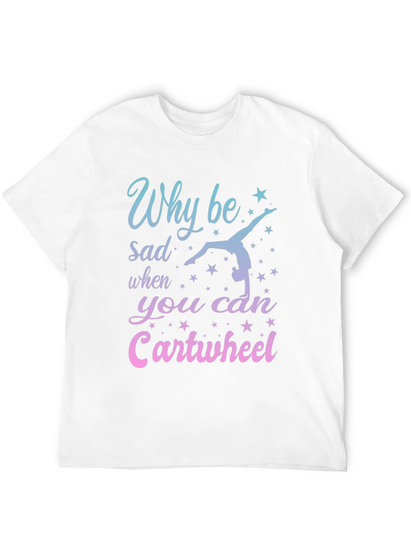Why Be Sad Cartwheel Gymnastics Graphic Tee