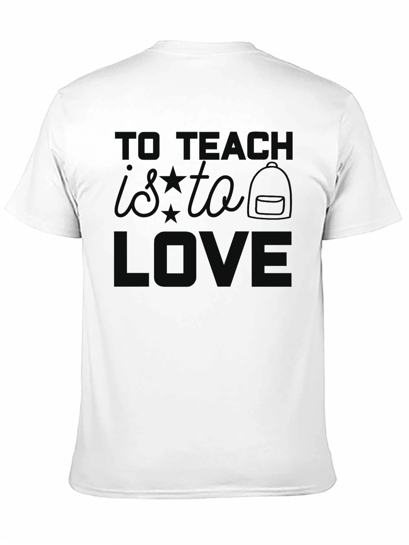To Teach Is To Love Black T-Shirt