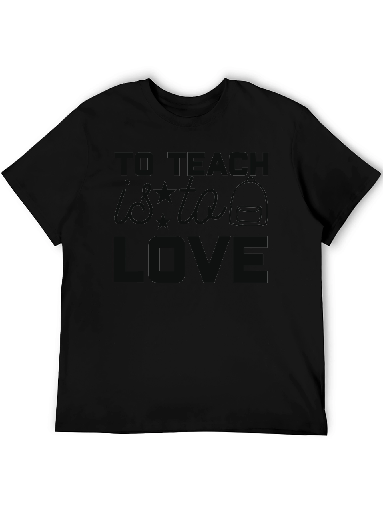 To Teach Is To Love Black T-Shirt