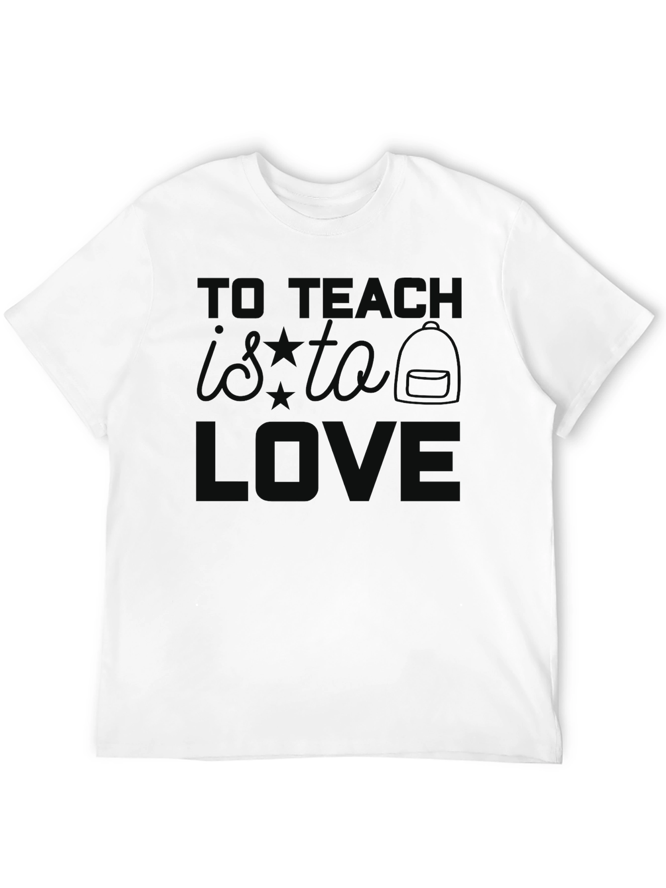 To Teach Is To Love Black T-Shirt