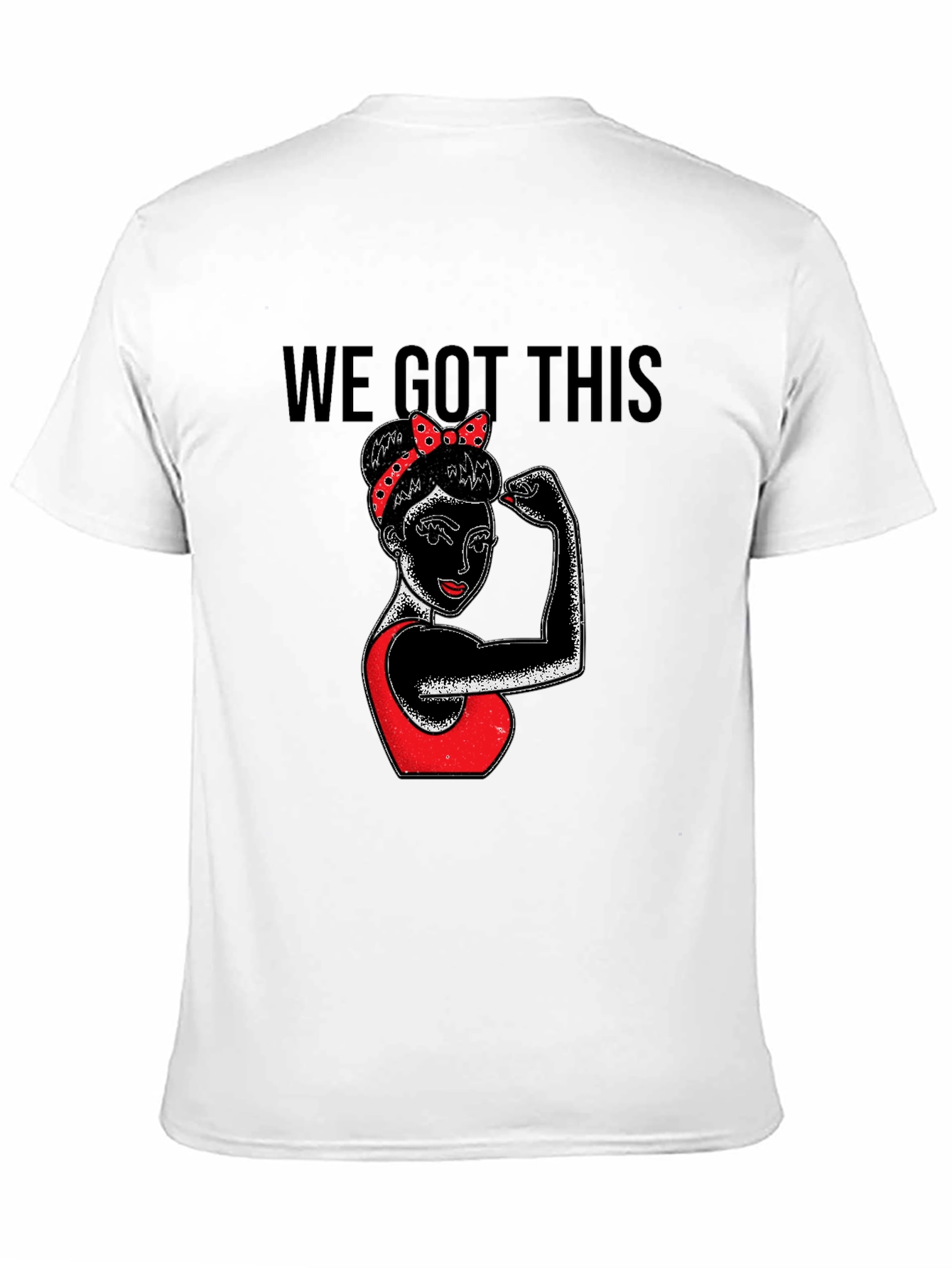 We Got This Graphic Tee - Empowering Rosie Style