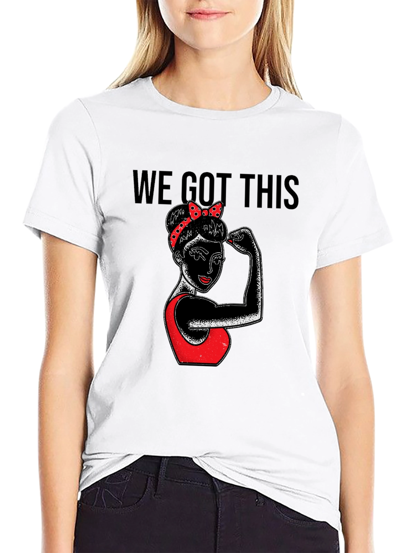 We Got This Graphic Tee - Empowering Rosie Style