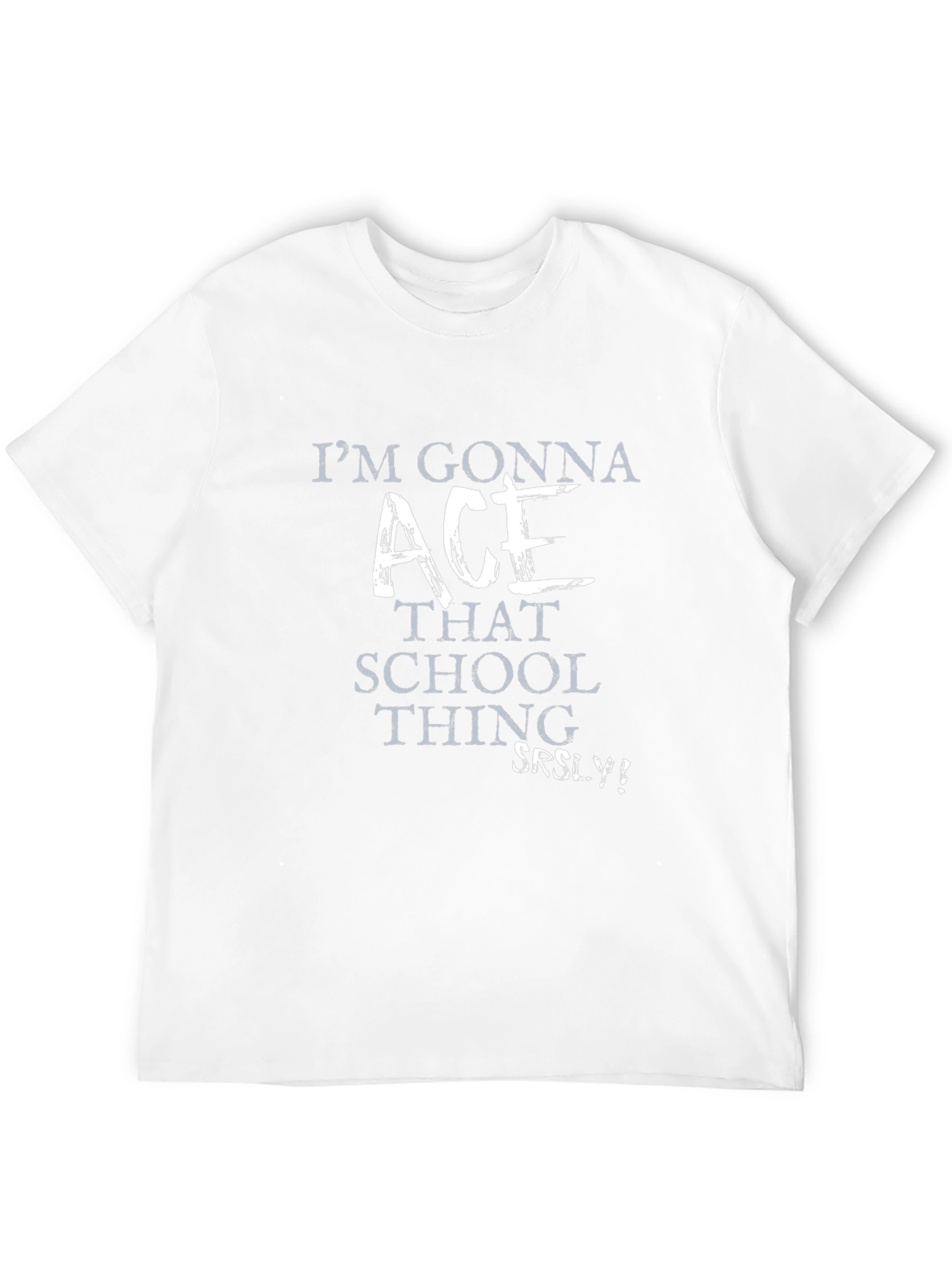 Im Gonna Ace That School Thing! Graphic T-Shirt