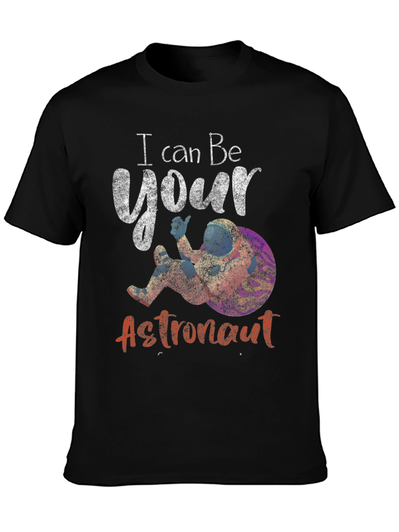 I Can Be Your Astronaut Graphic T-Shirt