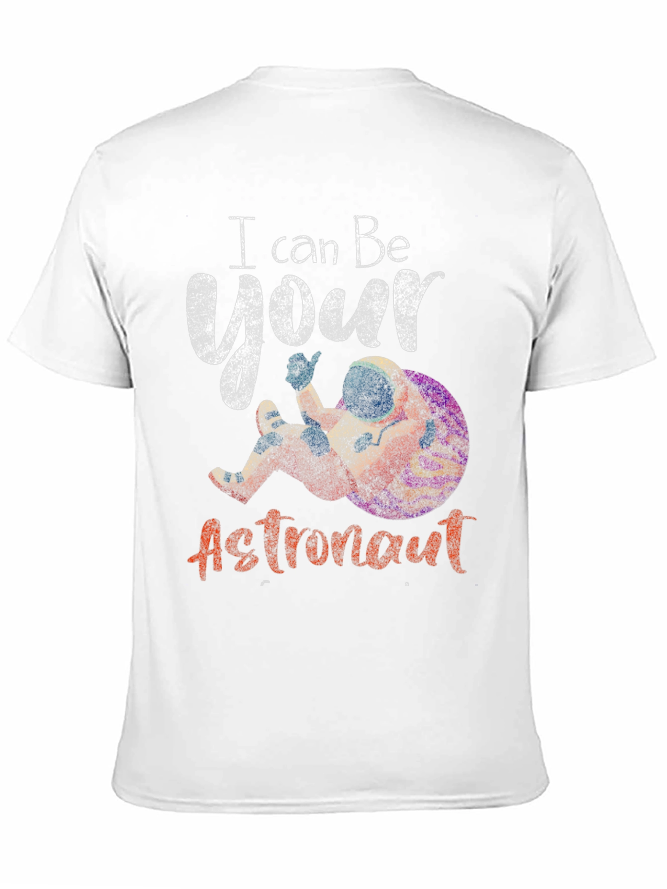 I Can Be Your Astronaut Graphic T-Shirt