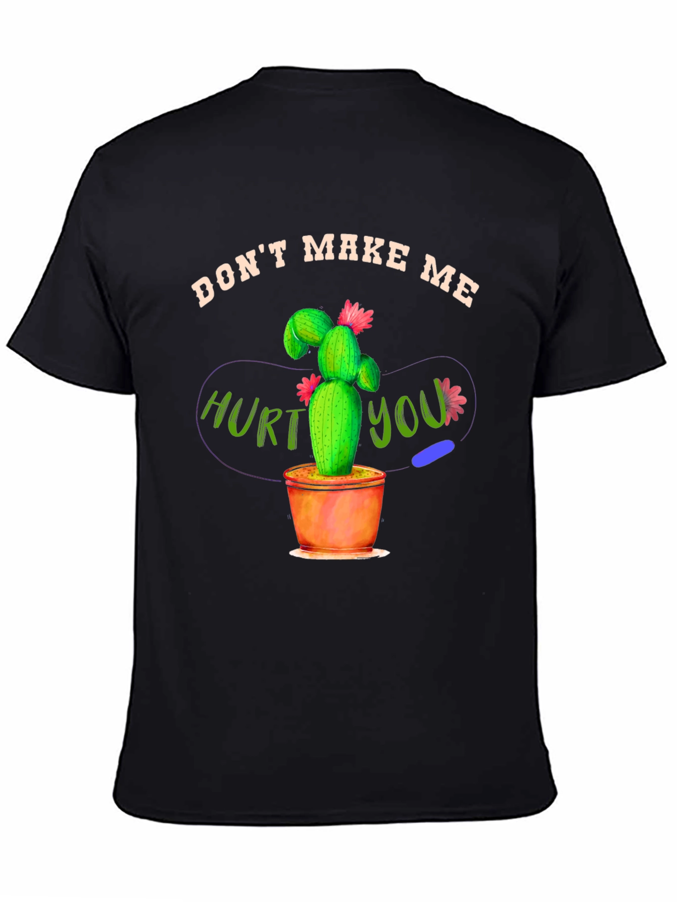 Dont Make Me Hurt You Cactus T-Shirt