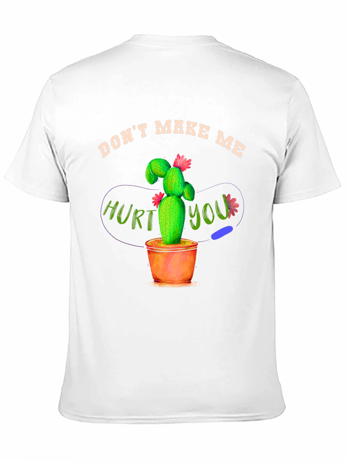 Dont Make Me Hurt You Cactus T-Shirt