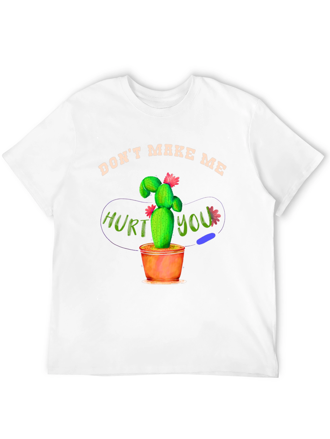 Dont Make Me Hurt You Cactus T-Shirt