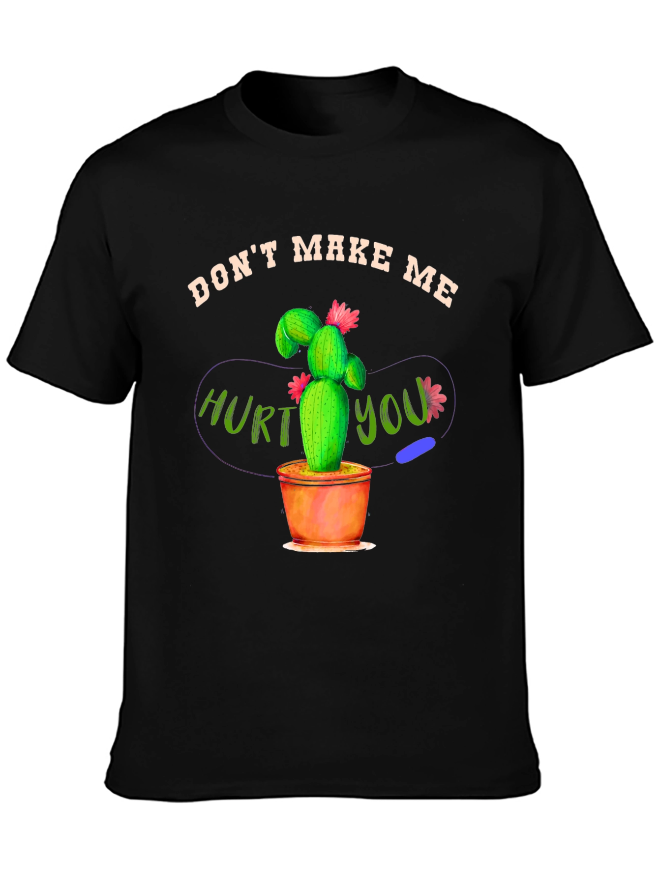 Dont Make Me Hurt You Cactus T-Shirt