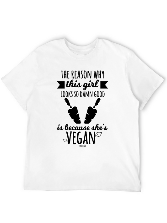Vegan Lifestyle T-Shirt - Reason Why This Girl Looks So Damn Good