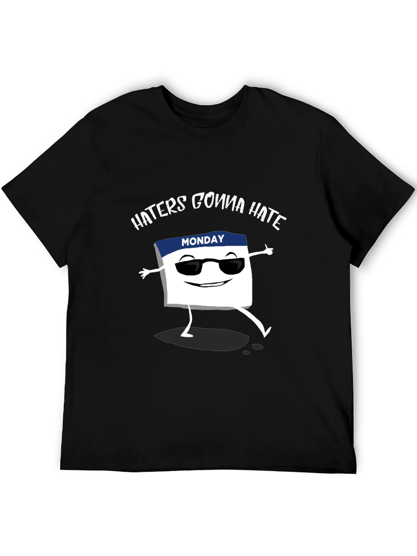 Haters Gonna Hate Monday T-Shirt