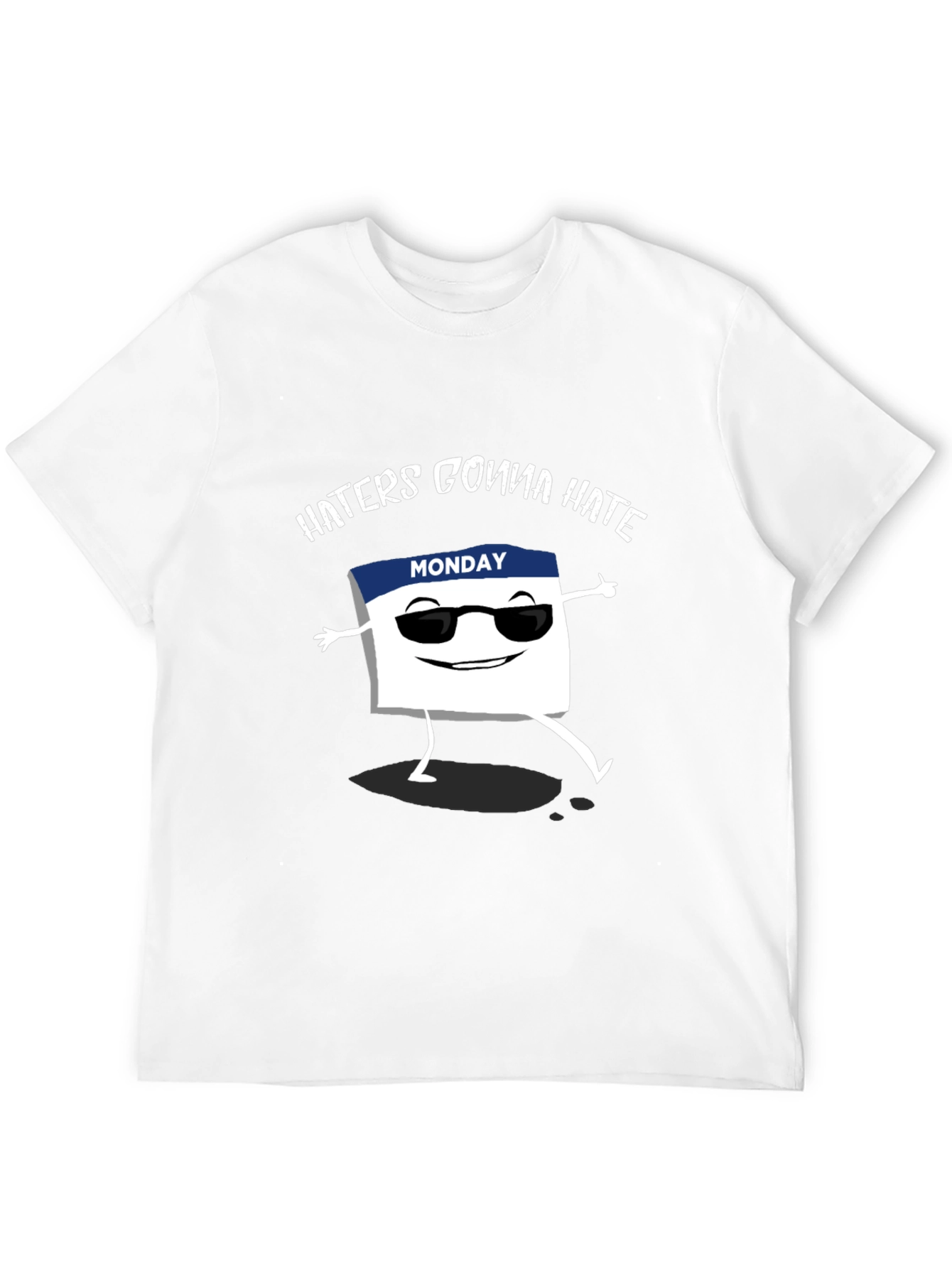 Haters Gonna Hate Monday T-Shirt