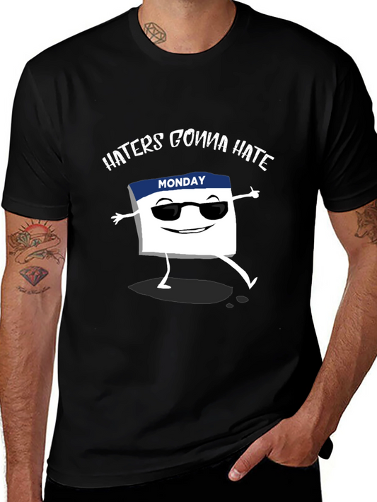 Haters Gonna Hate Monday T-Shirt