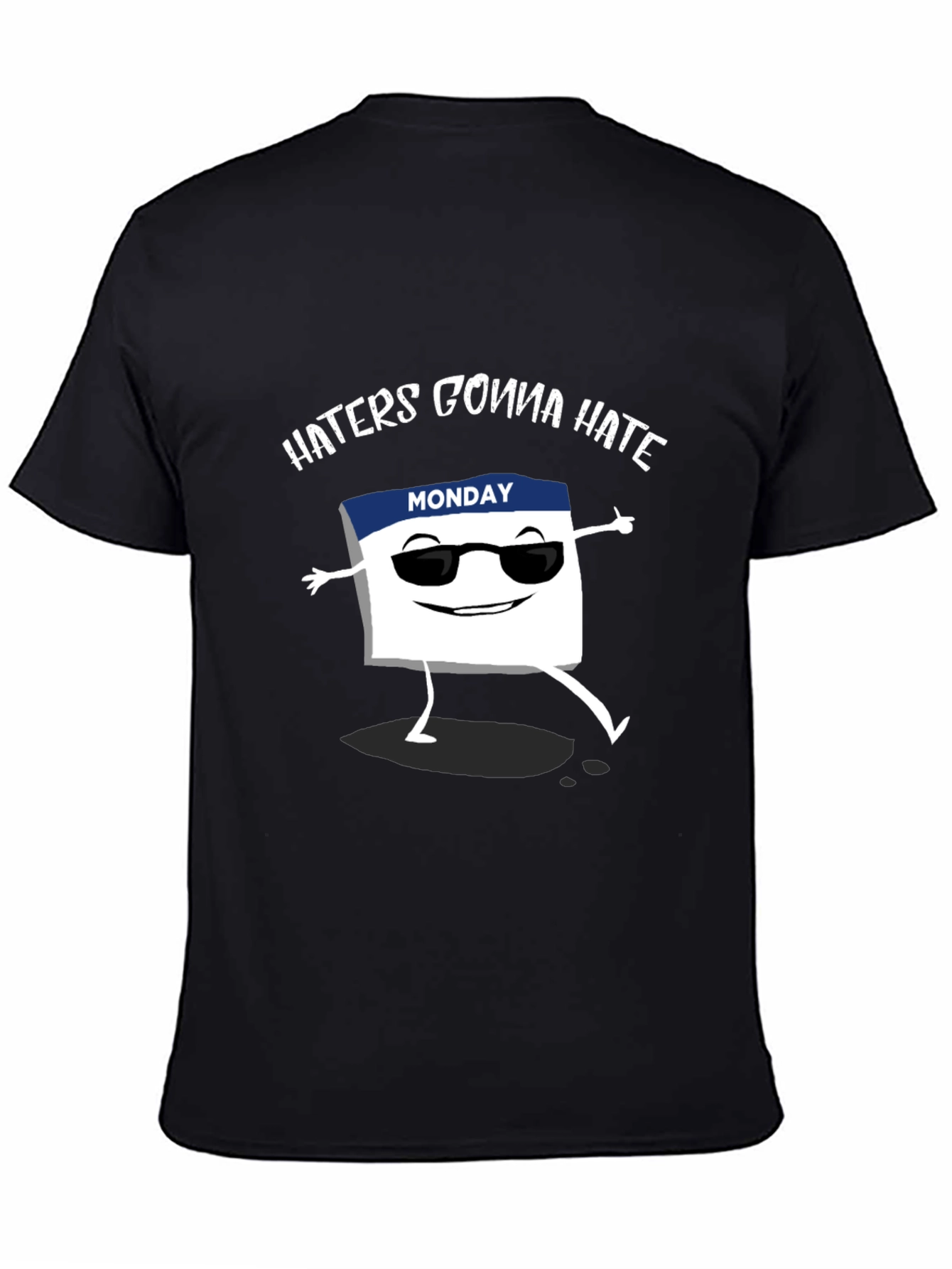 Haters Gonna Hate Monday T-Shirt