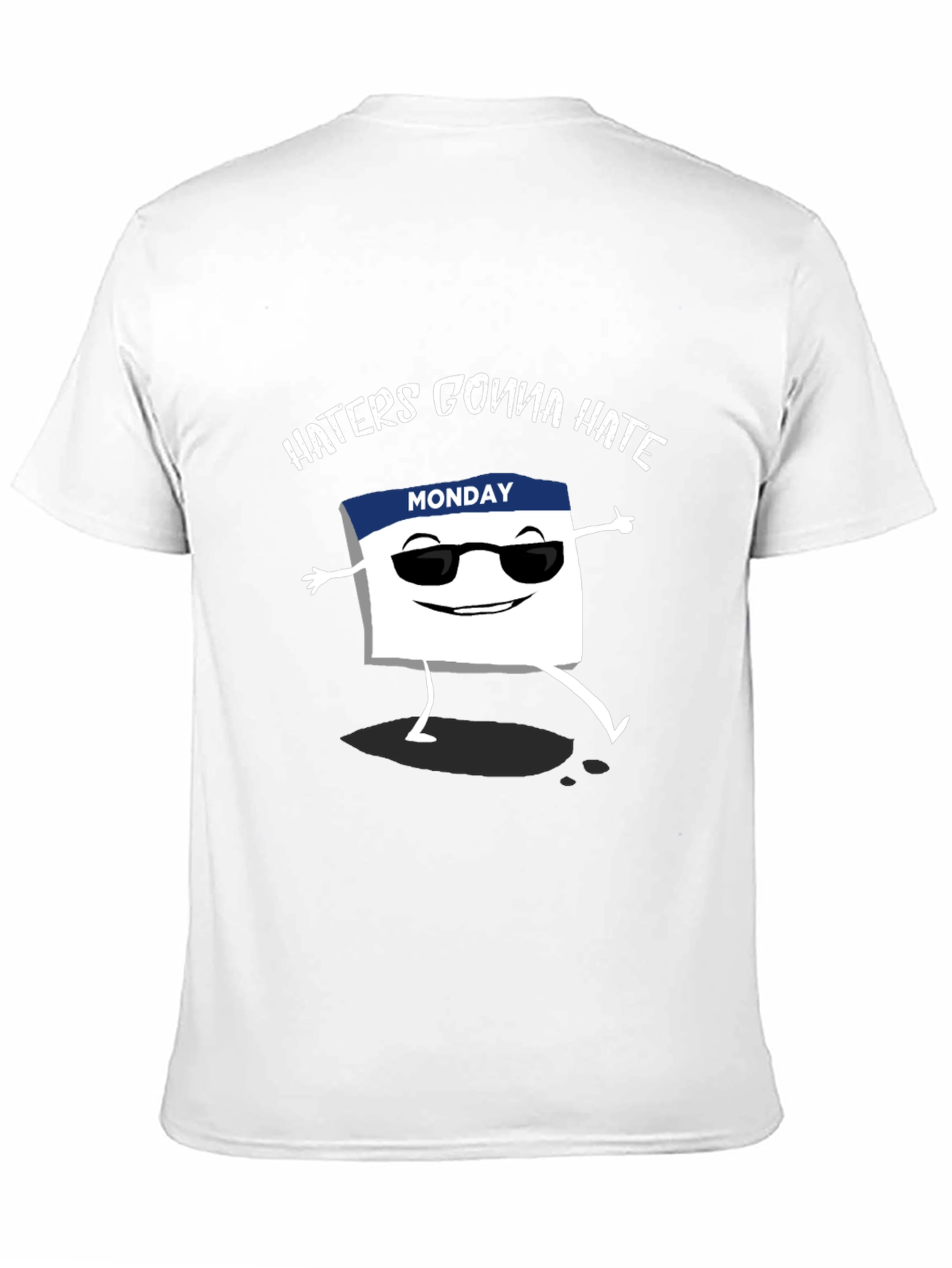 Haters Gonna Hate Monday T-Shirt