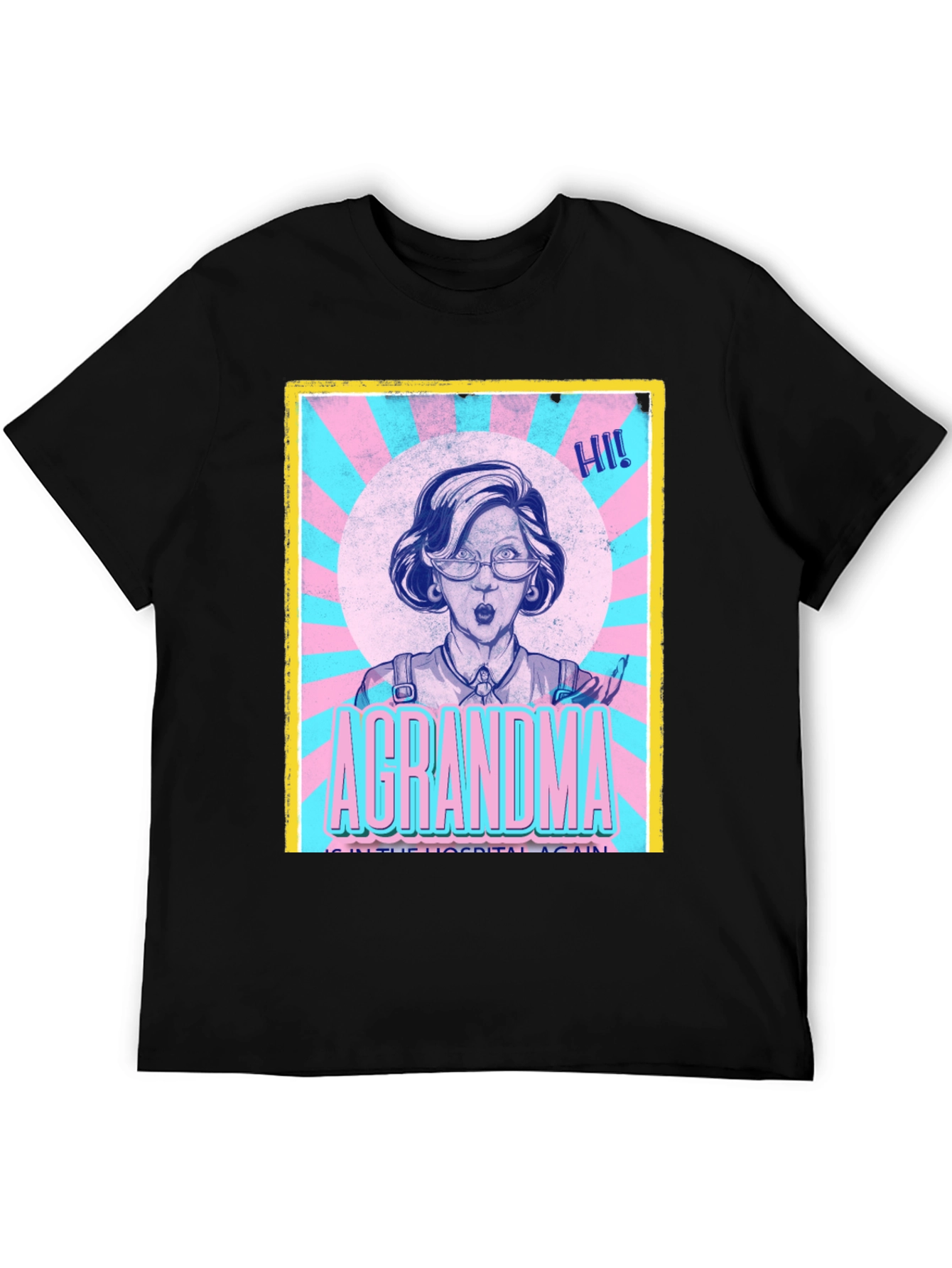 A Grandma in the Hospital Again T-Shirt