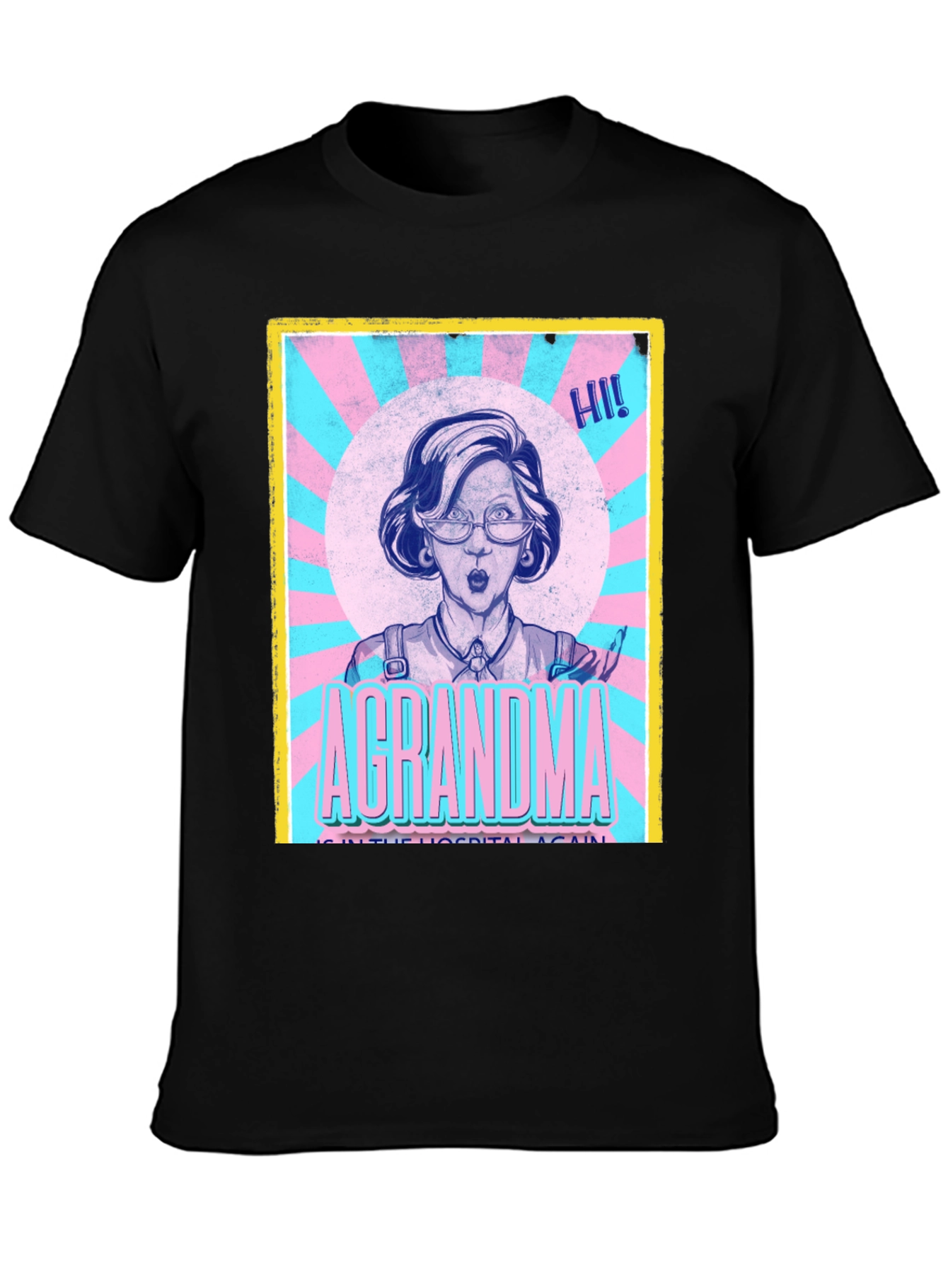 A Grandma in the Hospital Again T-Shirt