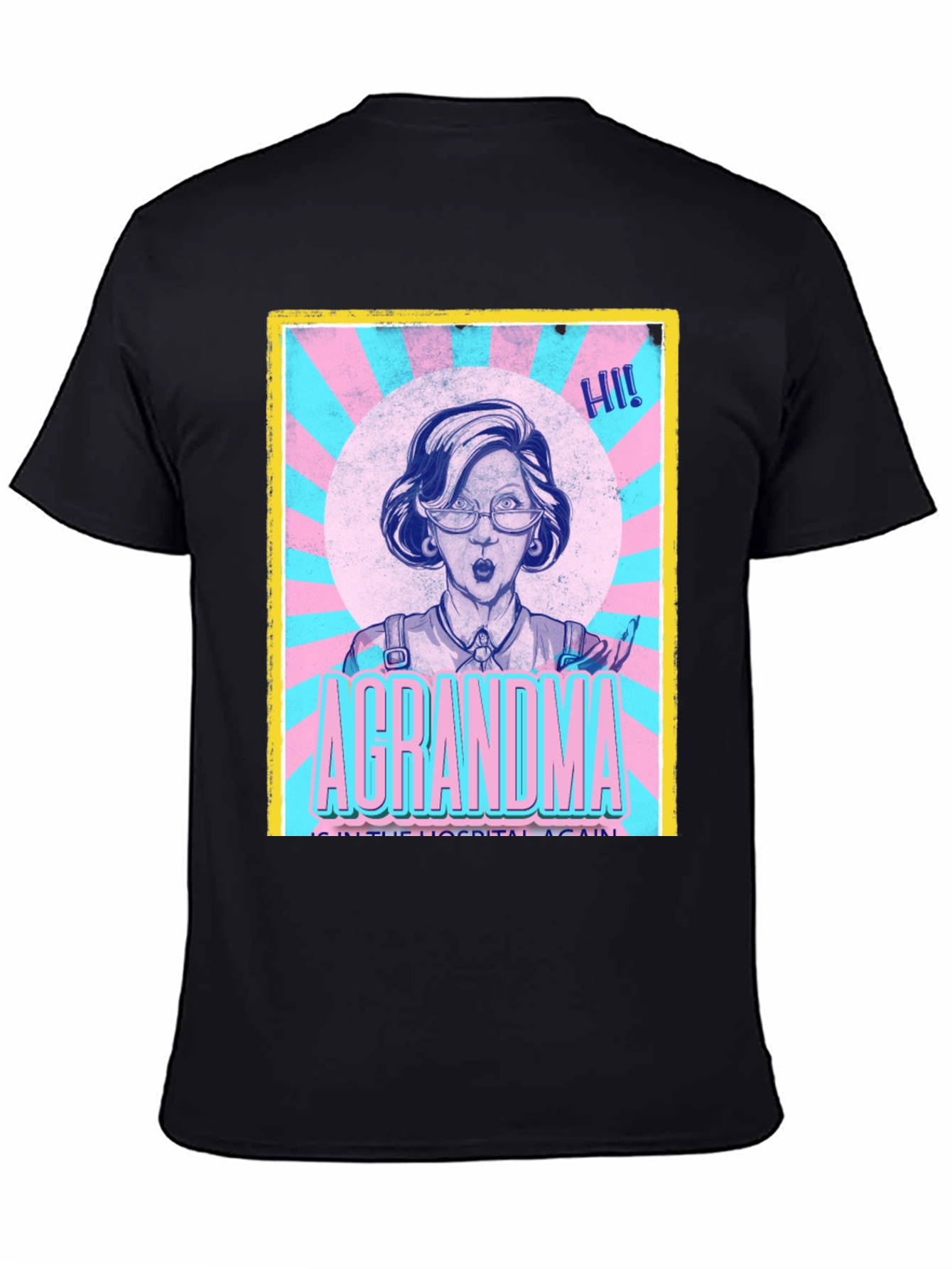 A Grandma in the Hospital Again T-Shirt