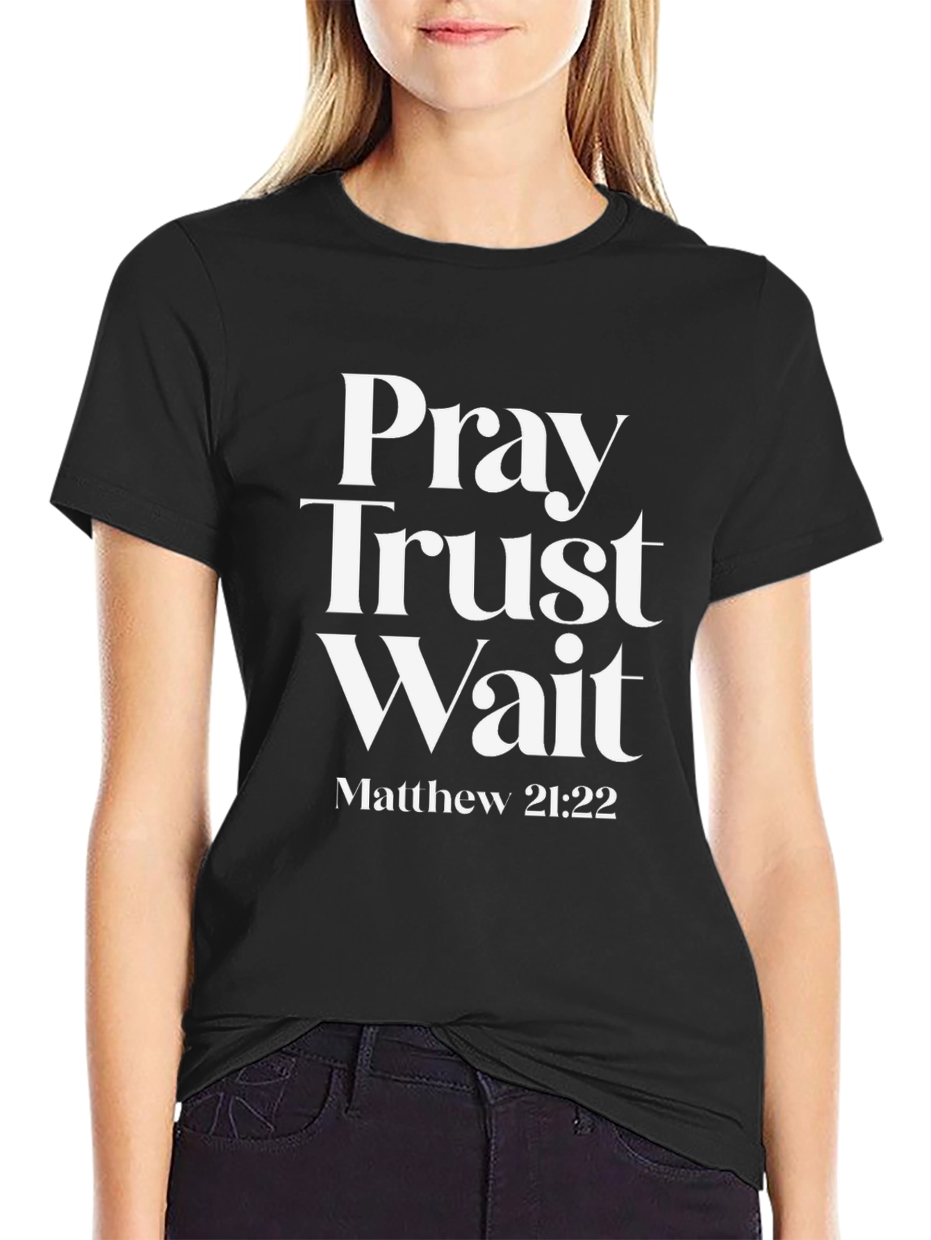 Pray Trust Wait T-Shirt - Matthew 21:22 Christian Tee