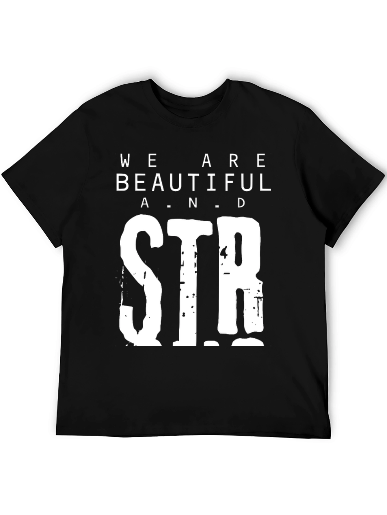 We Are Beautiful and Strong Graphic Tee
