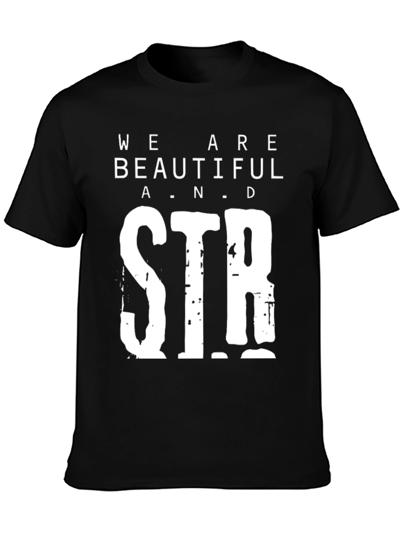 We Are Beautiful and Strong Graphic Tee