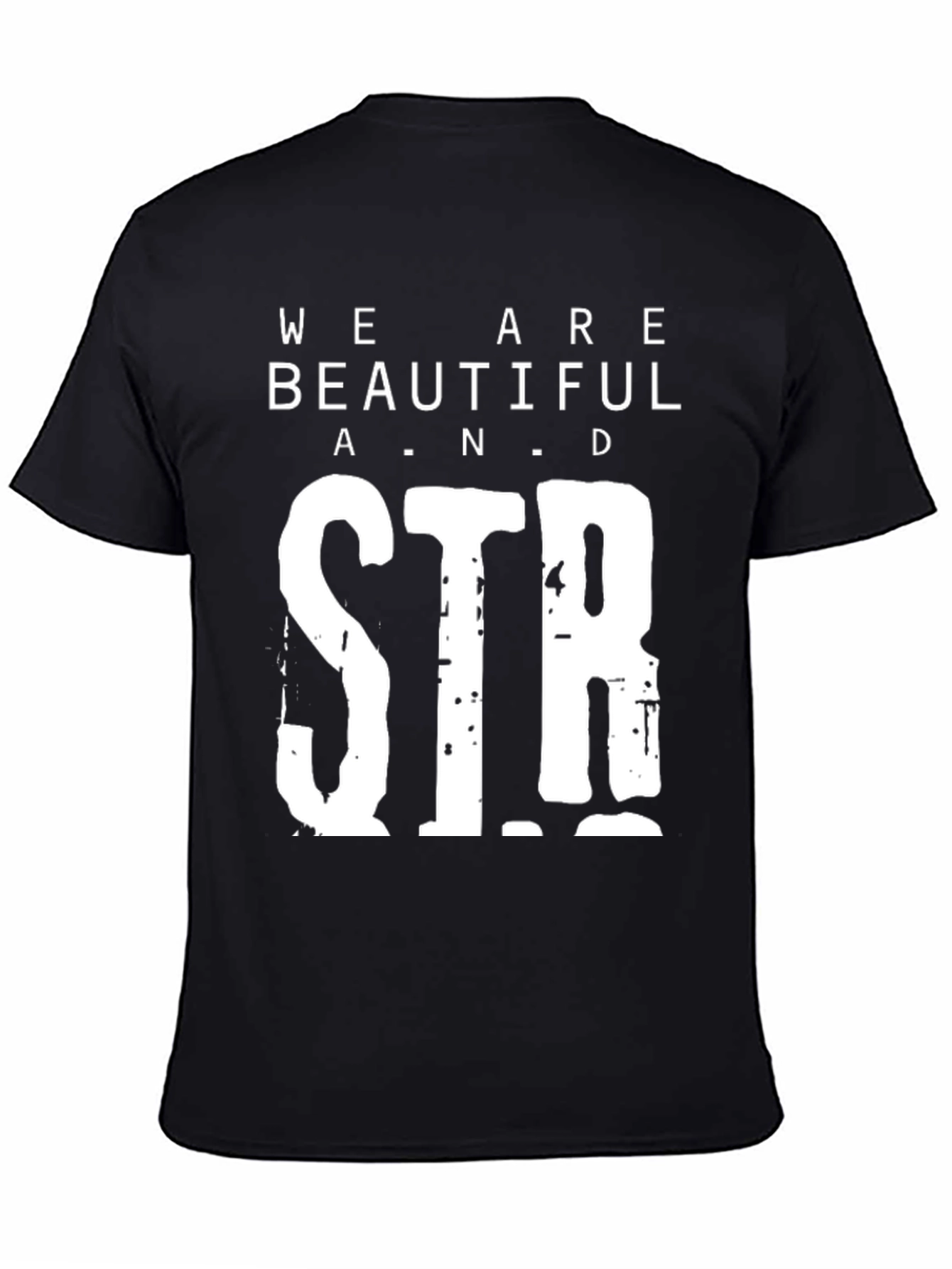 We Are Beautiful and Strong Graphic Tee